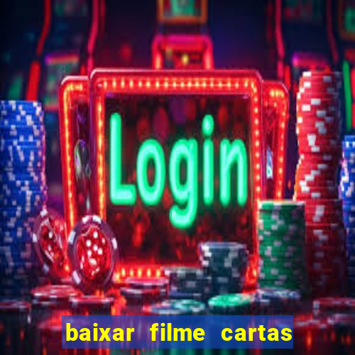 baixar filme cartas para julieta legendado